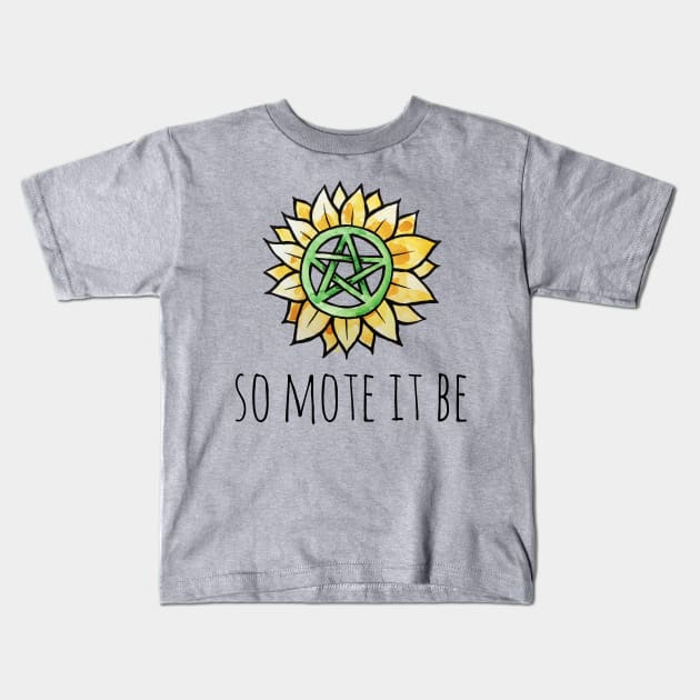 So mote it be Kids T-Shirt by bubbsnugg